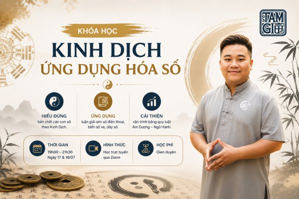 Khóa Học Kinh Dịch Ứng Dụng Hóa Số | Luận Giải Sim Số Theo Kinh Dịch | 17 - 18/07