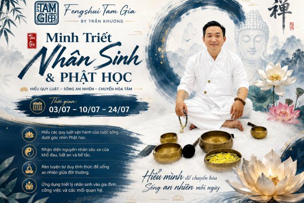 Minh Triết Nhân Sinh & Phật Học – Đạo Lộ Tỉnh Thức | 03/07 - 10/07 - 24/07