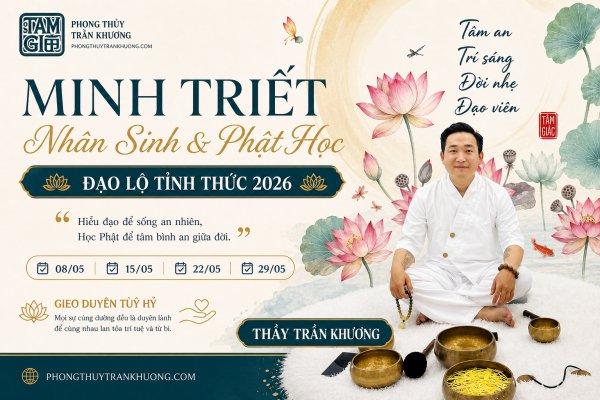 Minh Triết Nhân Sinh & Phật Học – Đạo Lộ Tỉnh Thức 2026