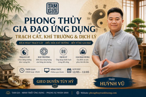 Phong Thuỷ Gia Đạo Ứng Dụng – Trạch Cát, Khí Trường & Dịch Lý