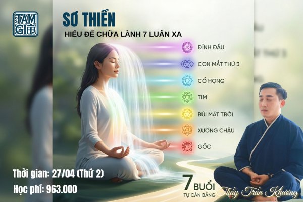 Sơ Thiền – Hiểu Để Chữa Lành 7 Luân Xa 
