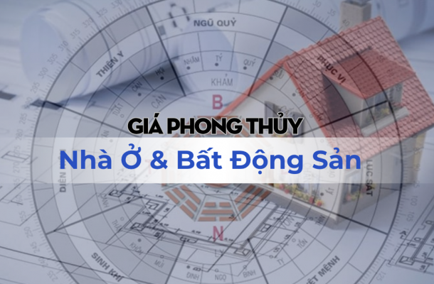 Giá Dịch Vụ Phong Thủy Nhà Ở & Bất Động Sản