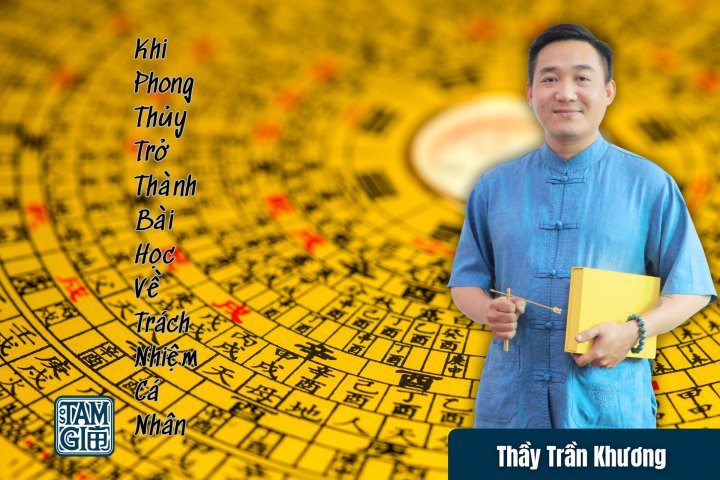 Khi Phong Thủy Trở Thành Bài Học Về Trách Nhiệm Cá Nhân