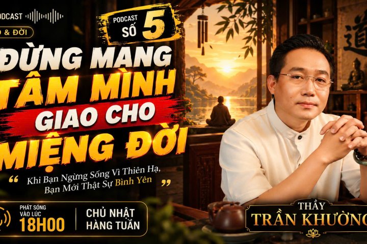 ĐỪNG MANG TÂM MÌNH GIAO CHO MIỆNG ĐỜI | PODCAST #5