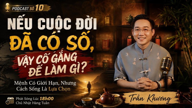 NẾU CUỘC ĐỜI ĐÃ CÓ SỐ, VẬY CỐ GẮNG ĐỂ LÀM GÌ? | PODCAST #10